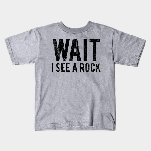 Wait I See A Rock // Black Kids T-Shirt by Throbpeg